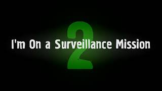 I'm on a Surveillance Mission 2