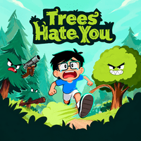 Trees Hate You